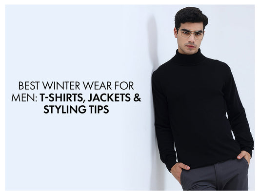 Best Winter Wear for Men