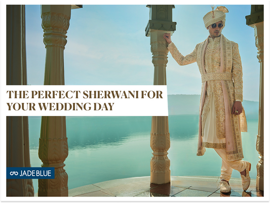 Perfect Sherwani for Your Wedding Day